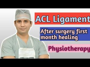 ACL surgery complete recovery after your surgery , physiotherapy , exercises
